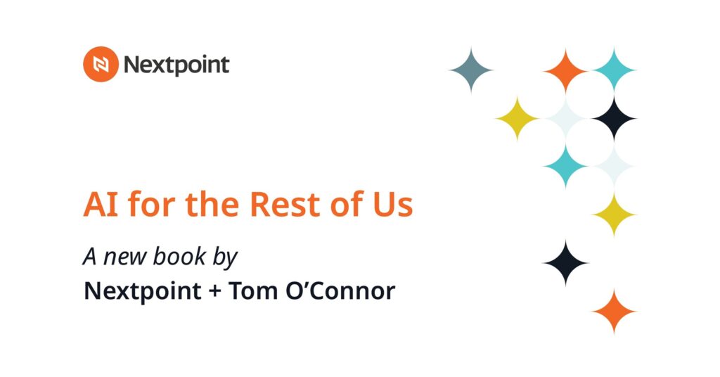 Nextpoint and Tom O'Connor Unveil "AI for Everyone" Book
